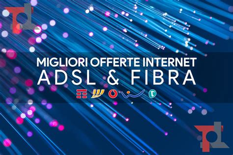 offerte fibra e adsl.